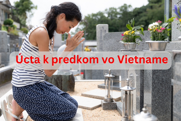 Pamiatka zosnulých: Ako sa uctievajú predkovia vo Vietname